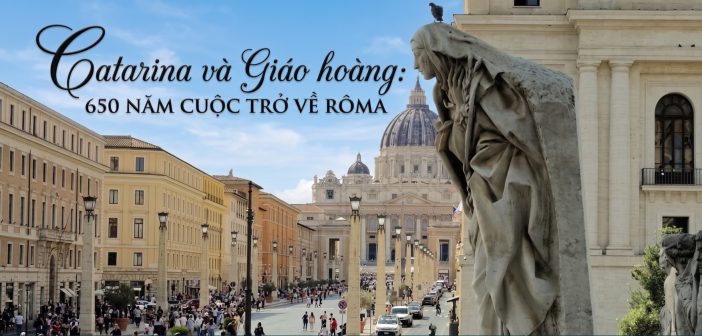 Catarina và Giáo hoàng: 650 năm cuộc trở về Rôma