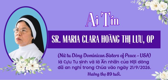 Ai tín: Sr. Maria Clara Hoàng Thị Lưu, OP – Cựu Tu sinh và Ân nhân