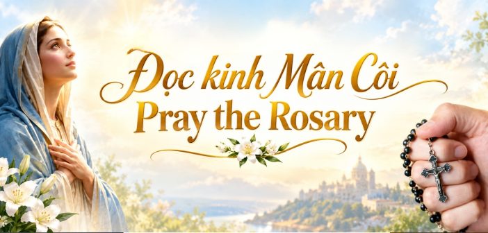 Đọc kinh Mân Côi – Pray the Rosary