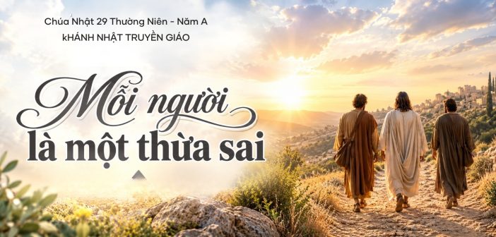 Mỗi người là một thừa sai – Chúa Nhật 29 TN, năm A