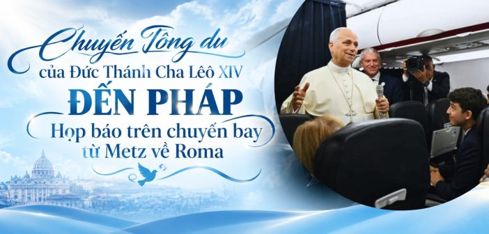 Chuyến Tông du của ĐTC Lêô XIV đến Pháp – Họp báo trên chuyến bay từ Metz về Roma