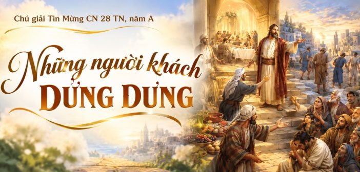 Những người khách dửng dưng – Chú Giải Tin Mừng CN XXVIII TN A