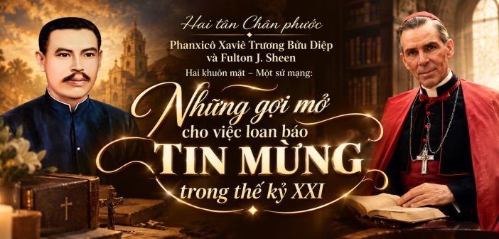 Hai tân Chân Phước Phanxicô Xaviê Trương Bửu Diệp và Fulton J. Sheen