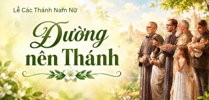Đường nên Thánh – Lễ Các Thánh Nam Nữ